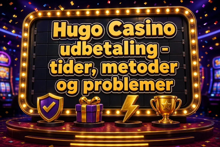 Hugo Casino udbetaling - tider, metoder og problemer